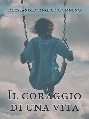 cover image of Il coraggio di una vita